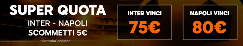 Le Super Quote di Inter-Napoli!